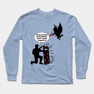 Requesting Immediate Anti-Cupid Support! Long Sleeve T-Shirt